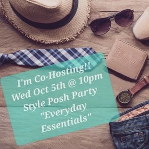 I'm Co-Hosting Tomorrow! "Everyday Essentials" Style Posh Party @ 10pm EST